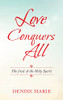Love Conquers All: The Fruit Of The Holy Spirit