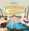 Truman Gets Lost In Yellowstone - 9781736606223