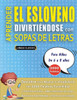 APRENDER EL ESLOVENO DIVIRTIÉNDOSE CON SOPAS DE LETRAS - Para Niños de 6 a 8 años - Descubre Cómo Mejorar tu Vocabulario con 2000 Palabras Escondidas