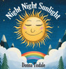 Night Night Sunlight - (Hardback or Cased Book)