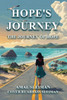 Hope's Journey: The Journey Of Hope Through My Eyes