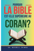 Pourquoi la Bible est-elle supérieure au Coran?