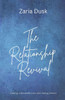 The Relationship Revival: Creating Unbreakable Love and Lifelong Passion - (Paperback or Softback)
