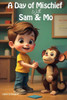 A Day of Mischief With Sam & Mo - (Paperback or Softback)