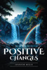 Making Positive Changes - (Paperback or Softback)