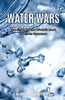 Water Wars: The Fight for the World's Most Precious Resource - (Paperback or Softback)