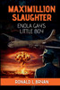 Maximillion Slaughter: Enola Gay's Little Boy