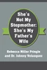 She'S Not My Stepmother: She'S My Father'S Wife
