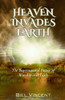Heaven Invades Earth: The Supernatural Power of Worship and Faith