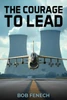 The Courage to Lead - (Paperback or Softback)