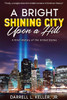 A Bright Shining City Upon a Hill: A Brief History of the United States - 9798349262319