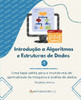 Introdução a Algoritmos e Estruturas de Dados 1: Uma base sólida para o mundo real de aprendizado de máquina e análise de dados