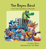 The Bayou Band - (Hardback or Cased Book)
