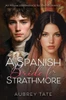 A Spanish Bride for Strathmore: An Arranged Marriage Regency Romance
