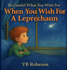 When You Wish For A Leprechaun
