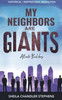 My Neighbors Are GIANTS - (Paperback or Softback)