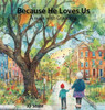 Because He Loves Us: A walk with grandma - (Hardback or Cased Book)
