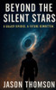Beyond The Silent Stars: A Galaxy Divided, A Future Rewritten