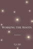 Working the Roots - 9798349337321