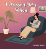 I Nursed You When - (Hardback or Cased Book)