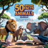 50 Amazing Facts About Animals for Kids: Fun and Fascinating Trivia to Spark Curiosity About Animals! - (Paperback or Softback)