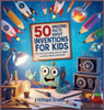 50 Amazing Facts About Inventions for Kids: Fun and Fascinating Trivia to Spark Curiosity About Inventions! - (Hardback or Cased Book)