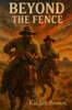 Beyond The Fence