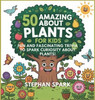 50 Amazing Facts About Plants for Kids: Fun and Fascinating Trivia to Spark Curiosity About Plants! - (Hardback or Cased Book)
