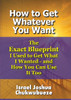 How to Get Whatever You Want