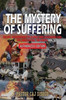 The Mystery of Suffering - (Paperback or Softback)