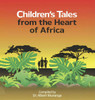 Children's Tales from the Heart of Africa - (Hardback or Cased Book)