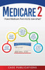 Medicare 2: I have Medicare Part A & B, now what?