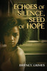 Echoes of Silence, Seeds of Hope - (Paperback or Softback)