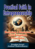 Practical Faith in Entrepreneurship: Running a Business with Kingdom Principles