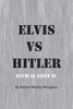 Elvis vs Hitler: Elvis Is Alive 4 - (Paperback or Softback)
