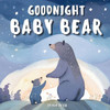 Goodnight Baby Bear: Bear Bedtime Book, Bear Bedtime Story For Kids