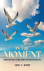 In the Moment - 9798349467981