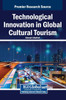 Technological Innovation in Global Cultural Tourism - (Hardback or Cased Book)