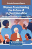 Women Transforming the Future of Higher Education - (Hardback or Cased Book)