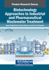 Biotechnology Approaches to Industrial and Pharmaceutical Wastewater Treatment - (Paperback or Softback)