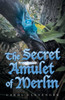 The Secret Amulet of Merlin - (Paperback or Softback)