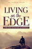 Living On The Edge: Dreams, Detours, And Destiny