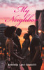 My Neighbor - (Hardback or Cased Book)