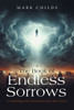 The Book of Endless Sorrows: An Anthology with Contributions from Many Voices - (Paperback or Softback)