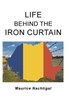 Life Behind the Iron Curtain - (Hardback or Cased Book)
