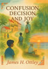 Confusion, Decision and Joy - (Hardback or Cased Book)