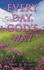 Every Day, God's Way - (Hardback or Cased Book)