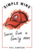 Simple Wins: Stories from a Family Man