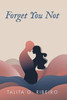 Forget You Not - (Hardback or Cased Book)