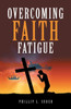 Overcoming Faith Fatigue